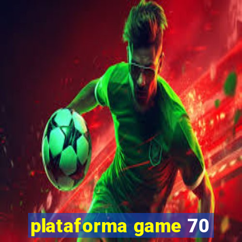 plataforma game 70